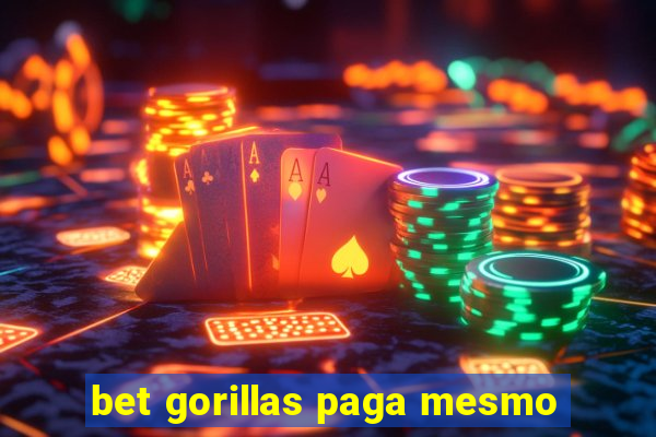 bet gorillas paga mesmo